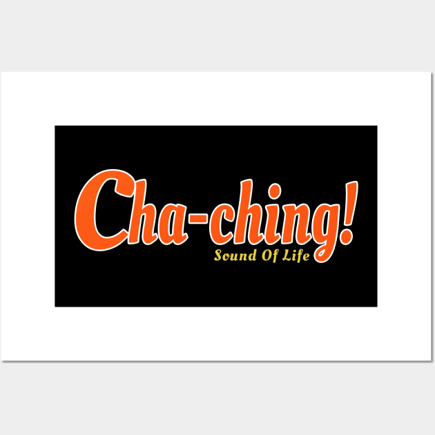 Cha-Ching! - Sound of life Wall Art by CatHook